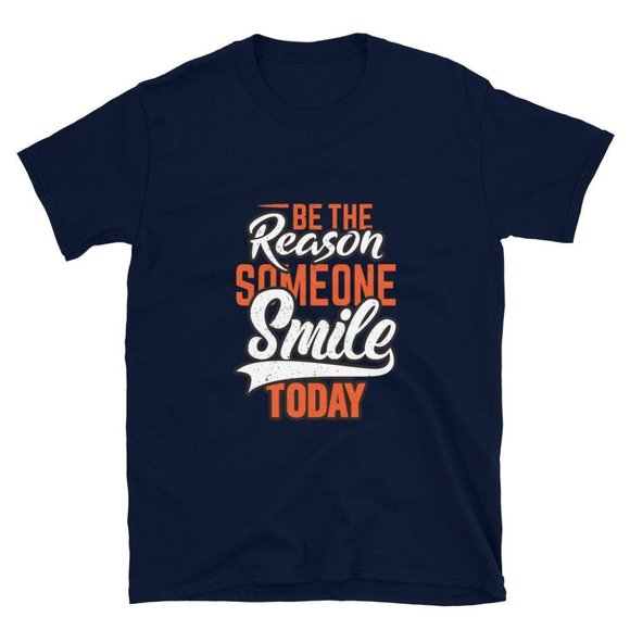Be the reason someone smile today Short-Sleeve Unisex T-Shirt - Picture 1 of 6